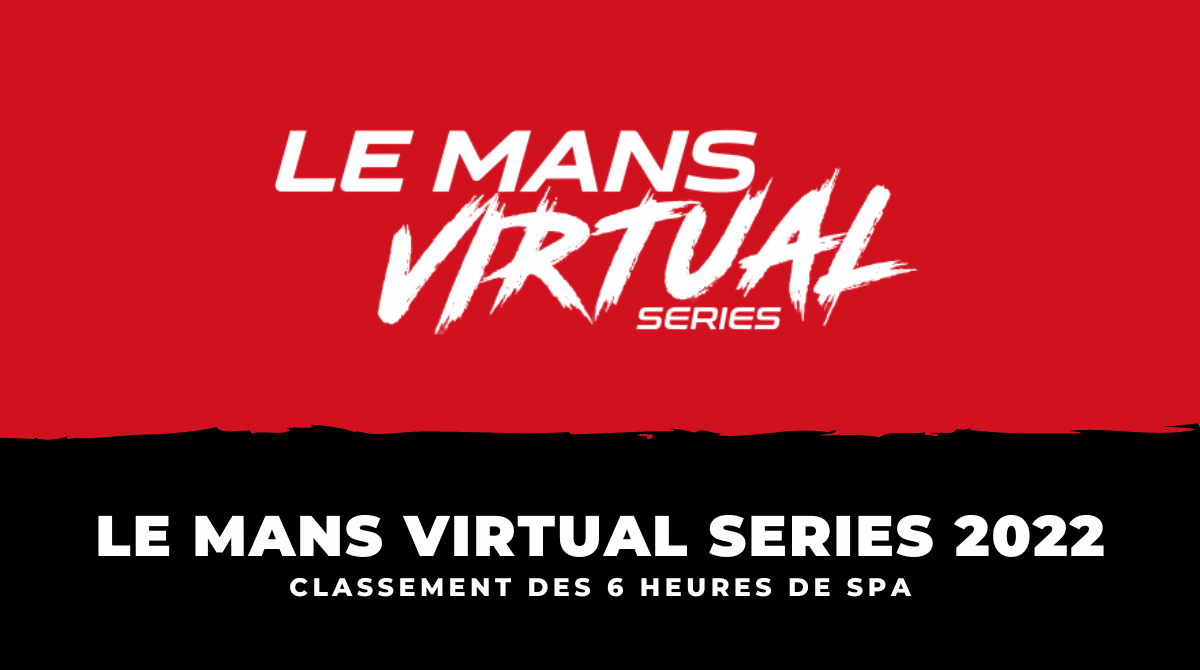 Le Mans Virtual Series 2022 - Classement 6 Heures de Spa