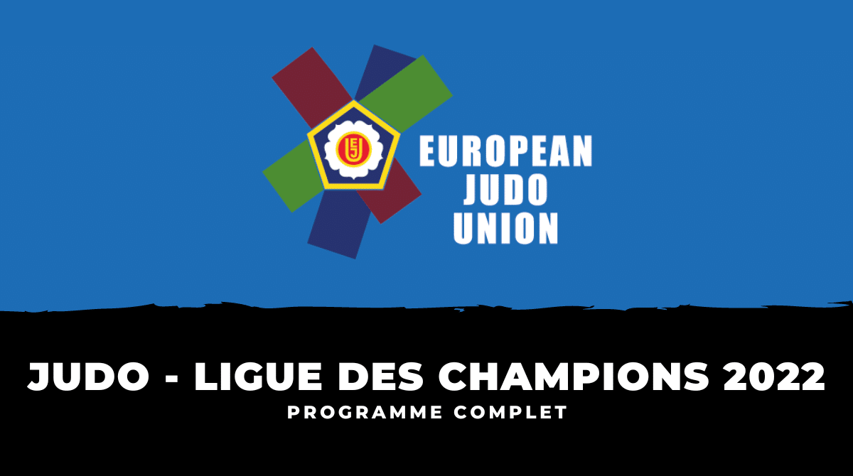 Ligue des Champions de judo 2022 - Le programme complet