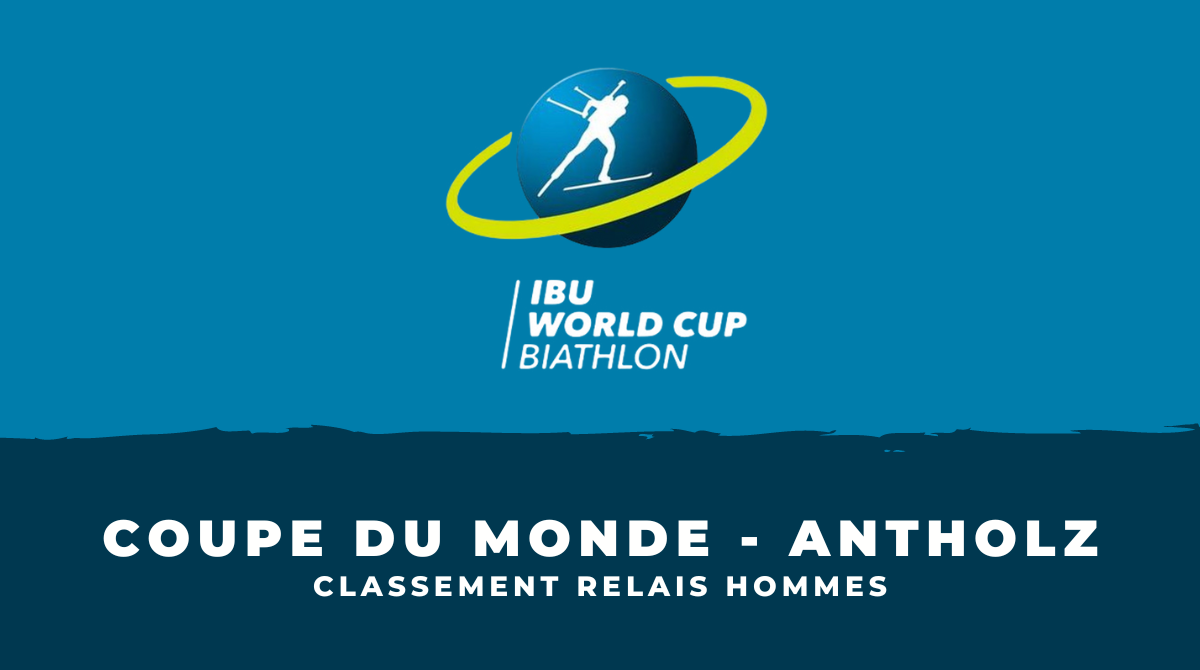 Biathlon Antholz 2023 - Classement Relais hommes