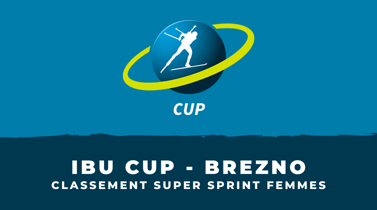 Biathlon IBU Cup Brezno - Classement Super sprint femmes