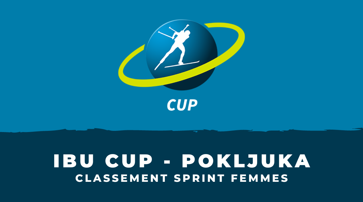 Biathlon IBU Cup Pokljuka - Classement Sprint femmes