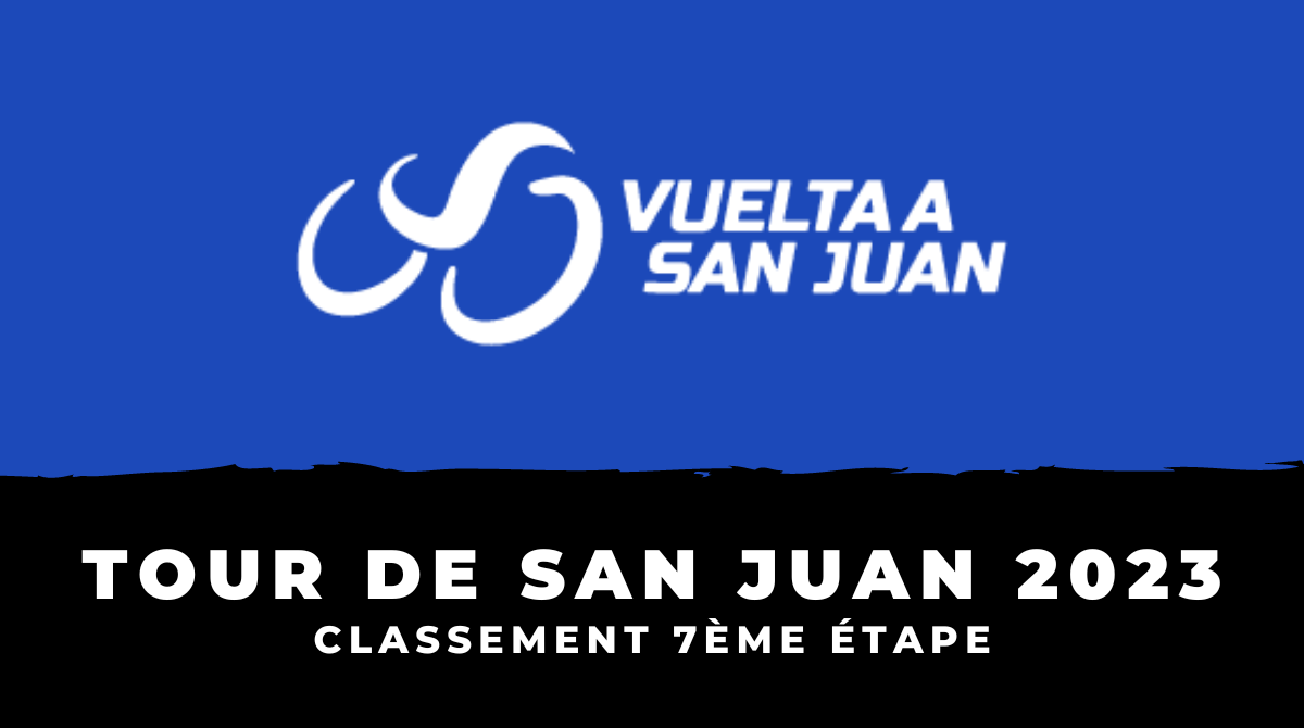 Tour de San Juan 2023 - Classement 7ème étape