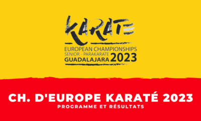 Calendrier et résultats Championnats d'Europe de karaté et para-karaté 2023