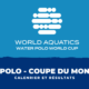 Calendrier et résultats de la Coupe du monde de water-polo 2023