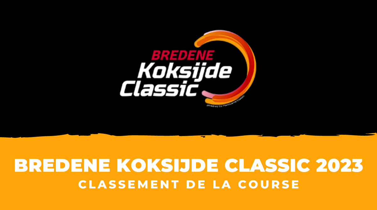 Classement Bredene Koksijde Classic 2023