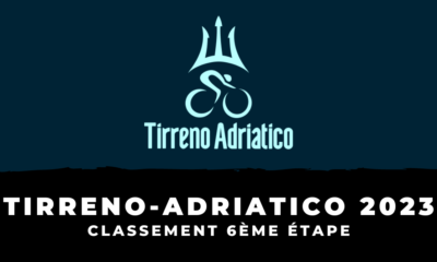 Tirreno-Adriatico 2023 - Classement 6ème étape