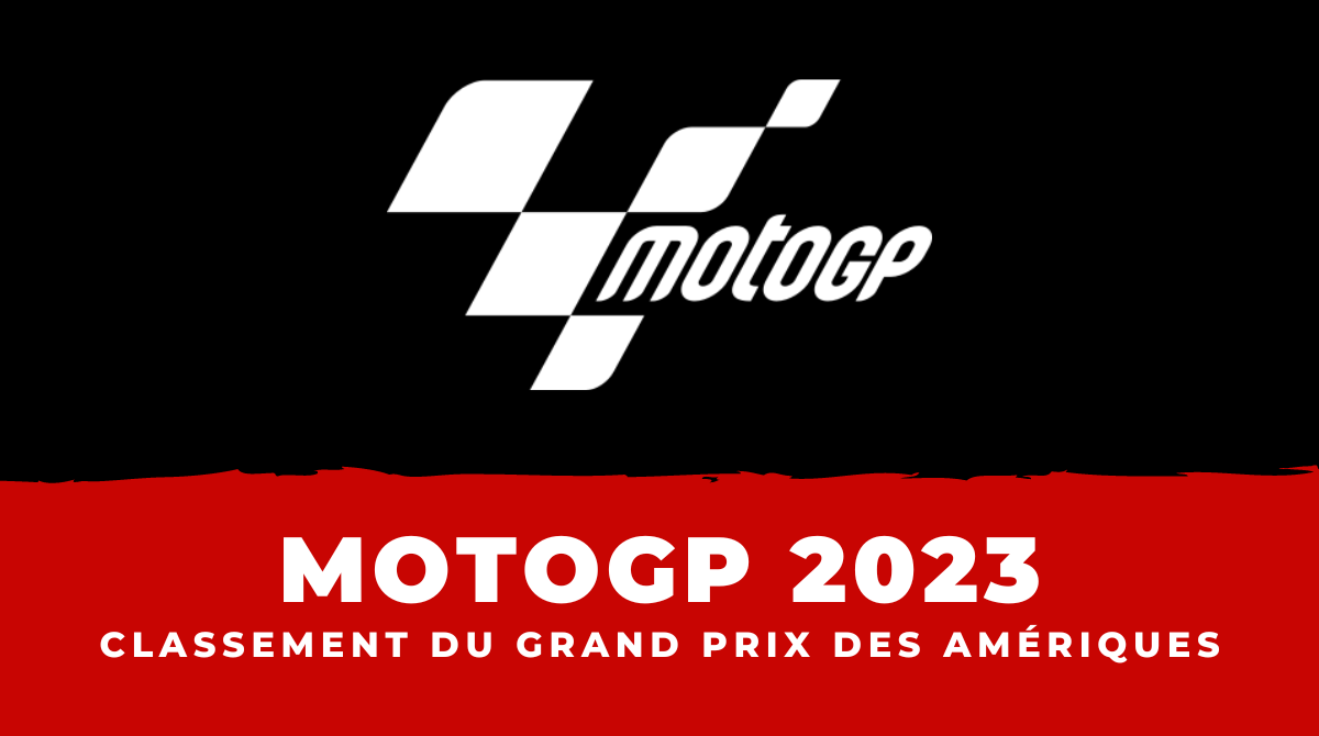 MotoGP - Classement du Grand Prix des Amériques 2023