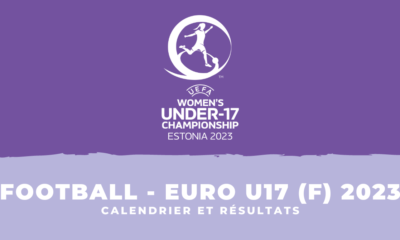 Calendrier et résultats Euro U17 féminin de football 2023