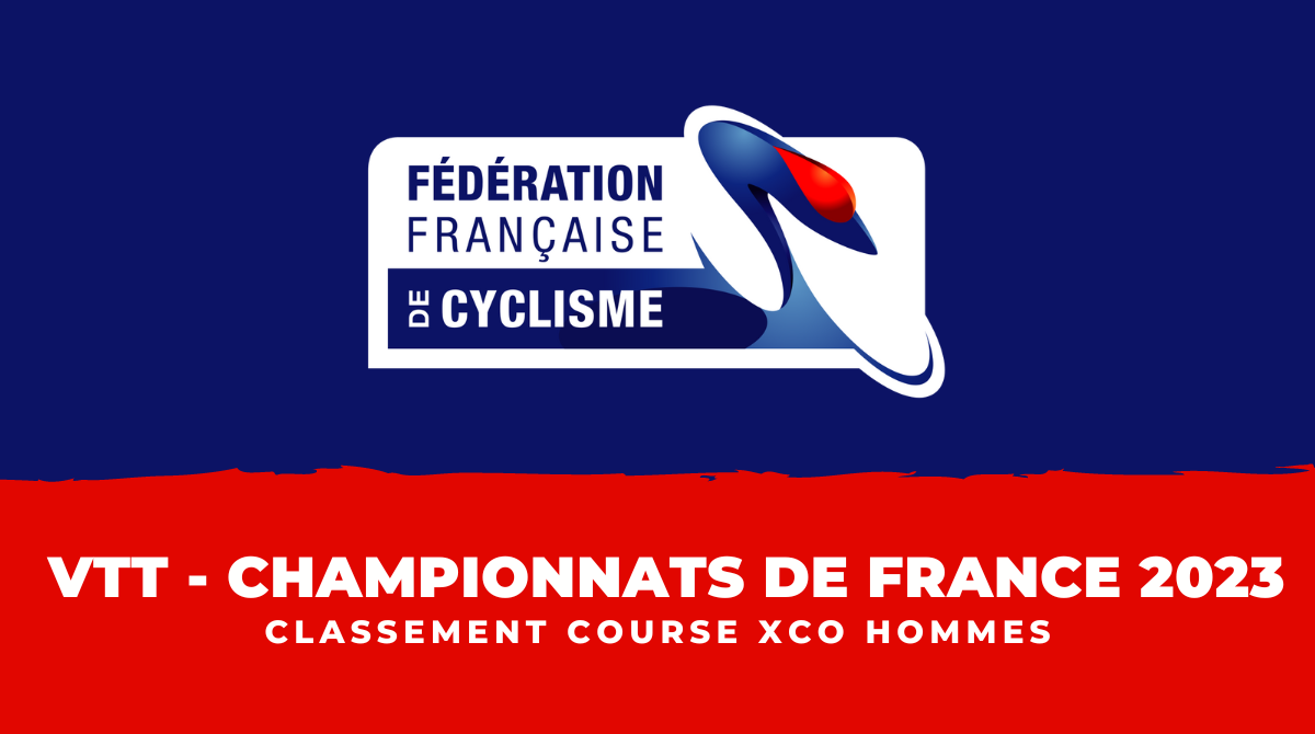 Classement Course VTT XCO hommes Championnats de France 2023