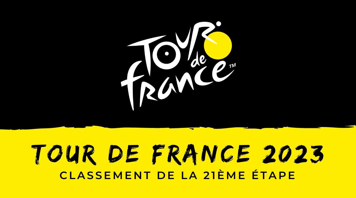 Tour de France 2023 - Classement 21ème étape