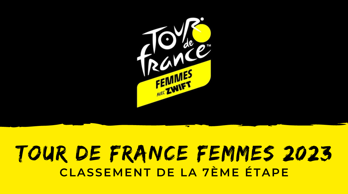 Tour de France Femmes 2023 - Classement 7ème étape