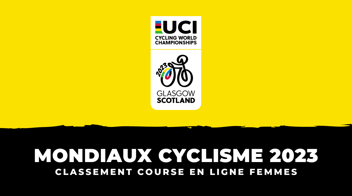 Cyclisme Championnats du monde 2023 - Classement Course en ligne femmes