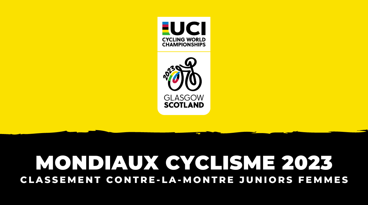 Cyclisme Championnats du monde 2023 - Classement contre-la-montre juniors femmes