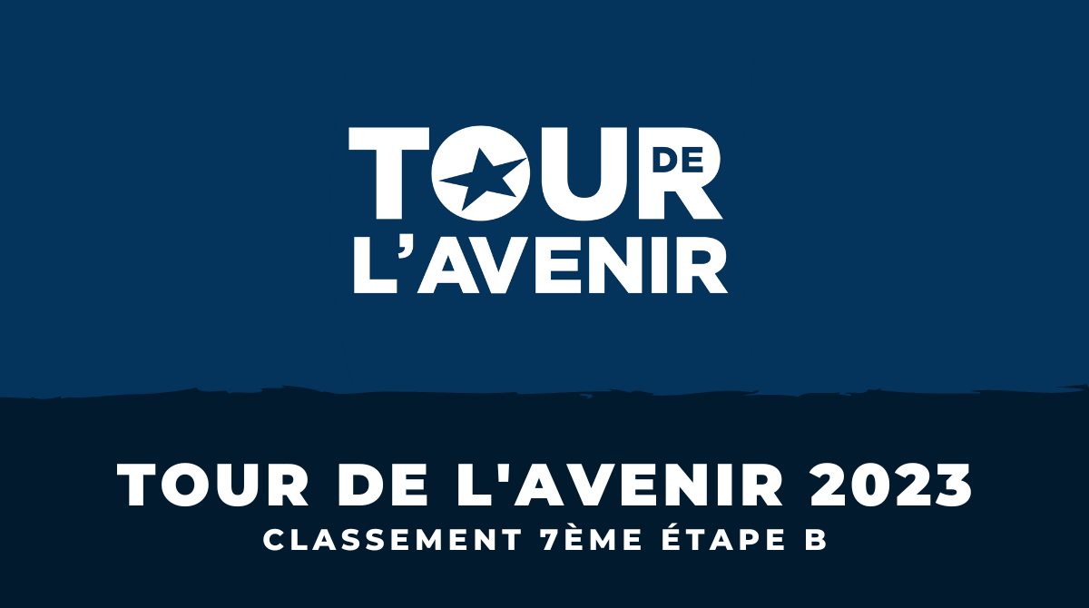 Tour de l'Avenir 2023 - Classement 7ème étape B