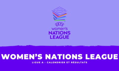 Calendrier et résultats Ligue des nations féminine 2023-2024 - Ligue A