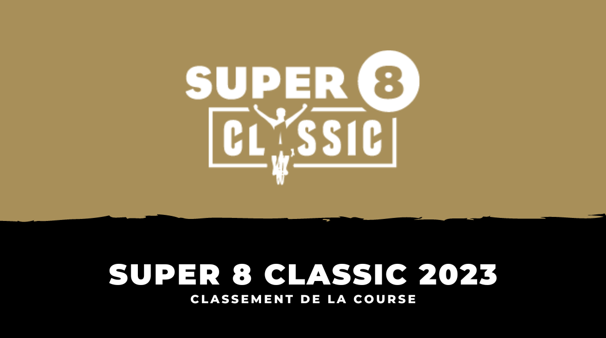 Classement Super 8 Classic 2023