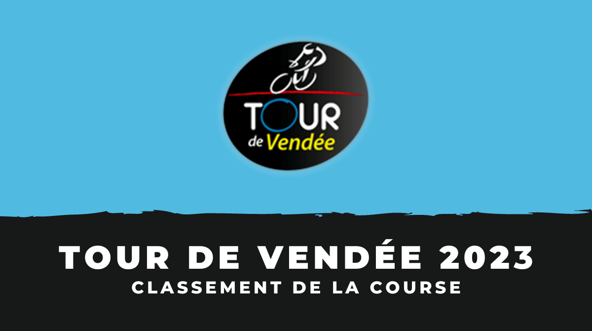 Classement Tour de Vendée 2023