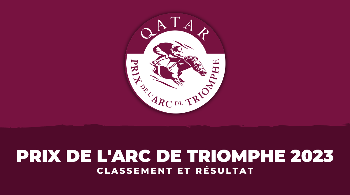 Classement et résultat Prix de l'Arc de Triomphe 2023