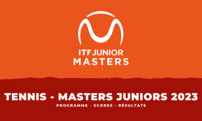 Masters Juniors Finals 2023 Programme, scores et résultats