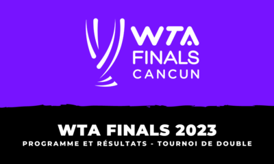 WTA Finals 2023 - Programme et résultats du tournoi de double