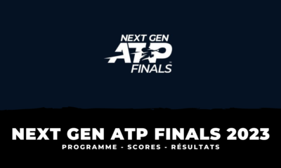 Next Gen ATP Finals 2023 Programme, scores et résultats