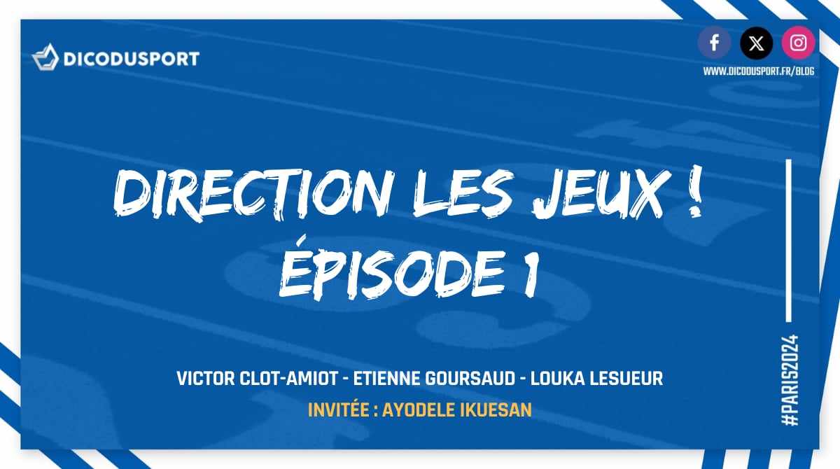 Podcast Dicodusport Direction les Jeux Épisode 1 avec Ayodele Ikuesan