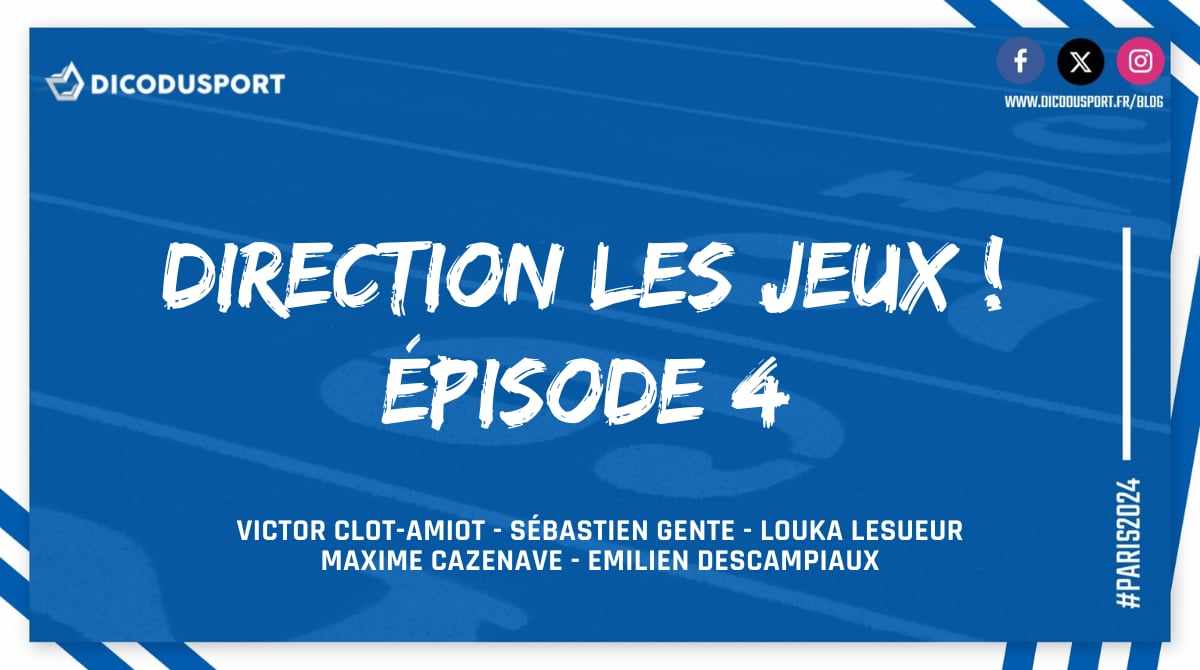Podcast Dicodusport - Direction les Jeux Épisode 4
