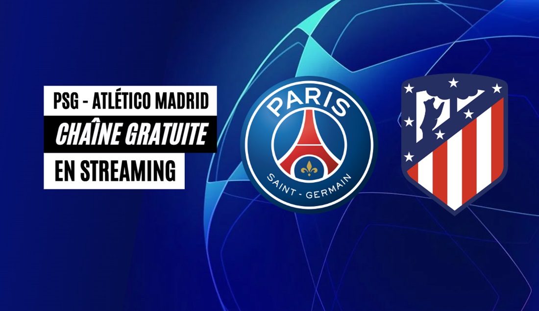Chaîne TV gratuite où regarder PSG Atlético Madrid en streaming