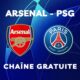 Chaîne TV gratuite où regarder Arsenal PSG en streaming