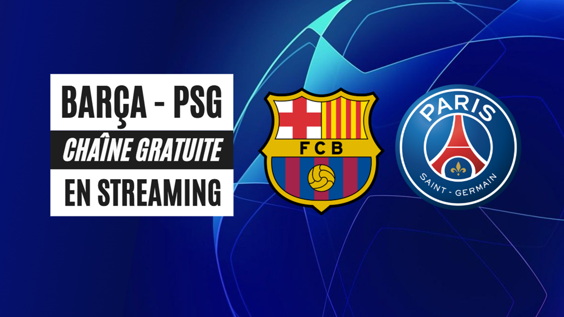Chaîne TV gratuite où regarder PSG FC Barcelone en streaming