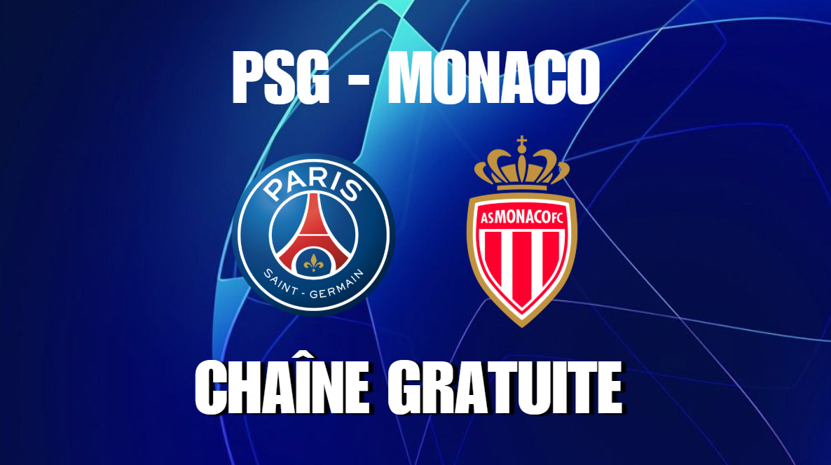 Chaîne TV gratuite où regarder PSG Monaco en streaming (aller-retour)