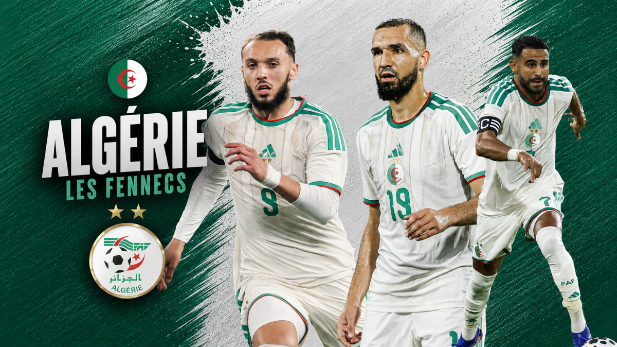 Algérie Coupe du monde 2026 liste, calendrier, joueurs à suivre, ambitions, tout savoir sur les Fennecs