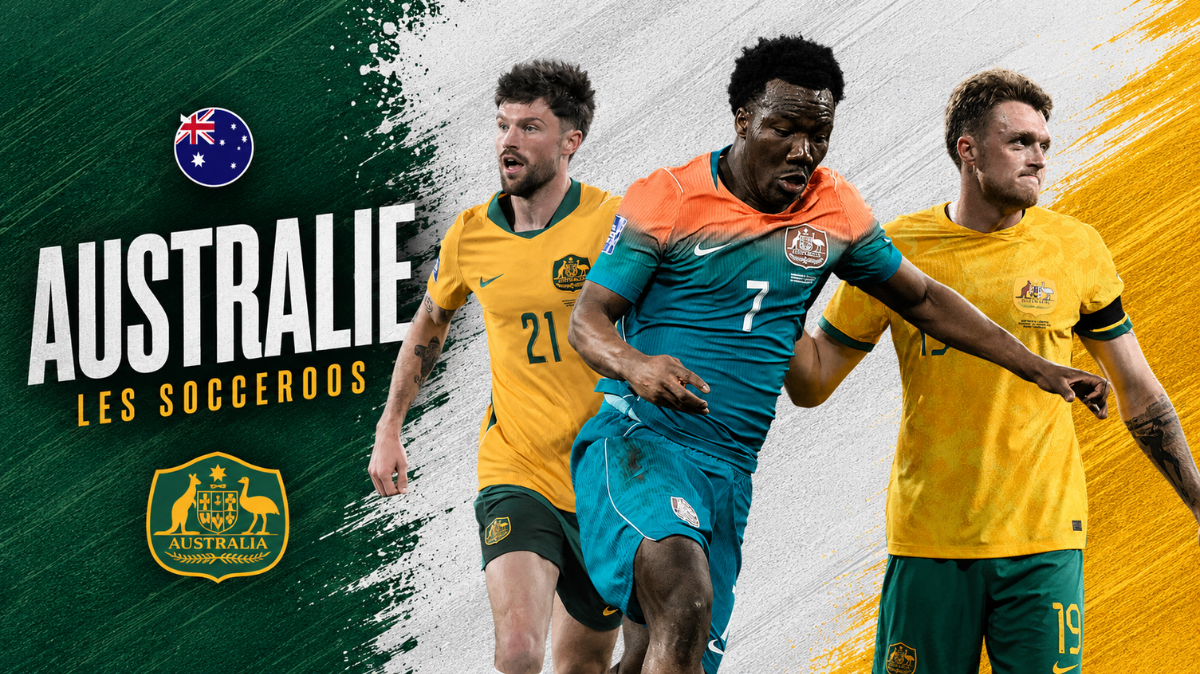 Australie Coupe du monde 2026 liste, calendrier, joueur à suivre, ambitions, tout savoir sur les Socceroos
