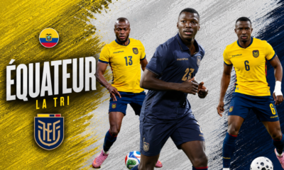 Équateur Coupe du monde 2026 liste, calendrier, joueur à suivre, ambitions, tout savoir sur la Tri