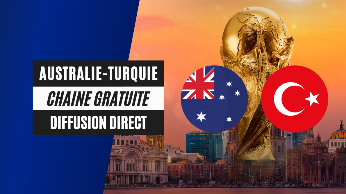 Chaîne TV gratuite où regarder Australie Turquie en streaming direct