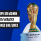 Chaînes TV gratuites où regarder les 104 matchs de Coupe du Monde 2026 en streaming direct